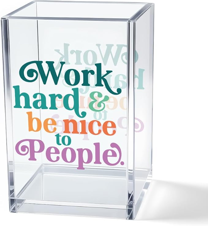 Work Hard Be Nice to People Acrylic Cosmetic Pencil Pen Holder Cup, by Unknown