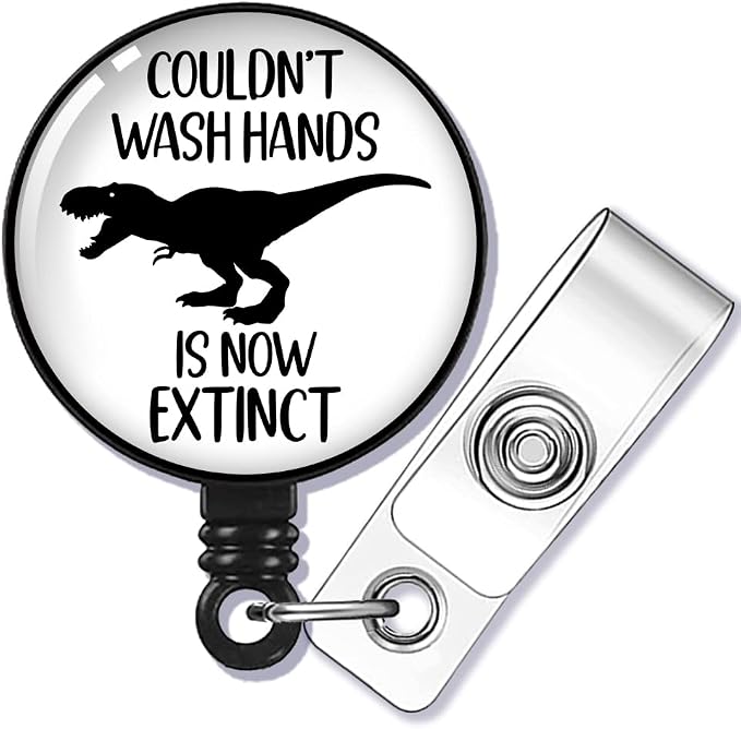 Couldn't Wash Hands is Now Extinct Badge Reel Retractable by GEYGIE