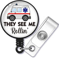 They See Me Rollin' Badge Reel Retractable by GEYGIE