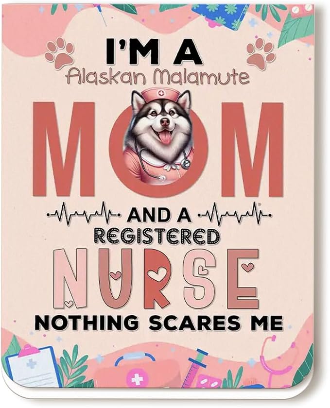 I'm a Alaskan Malamute Mom and a Registered Nurse Nothing Scares Me Magnet by Ninety3POD