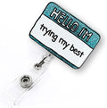 Hello I'm Trying My Best Funny Badge Reel, Cute Retractable ID Card Badge Holder by BEZTN