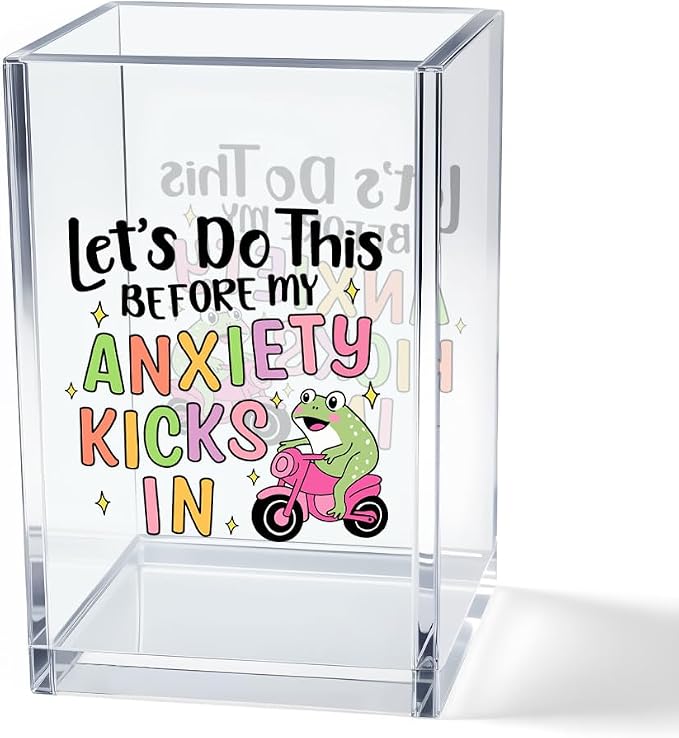 Let’s Do This Before My Anxiety Kicks in Acrylic Cosmetic Pencil Pen Holder Cup by Unknown
