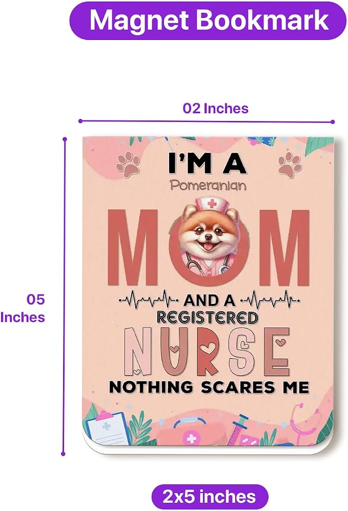 I'm a Pomeranian Mom and a Registered Nurse Nothing Scares Me Magnet Bookmark - Image 5
