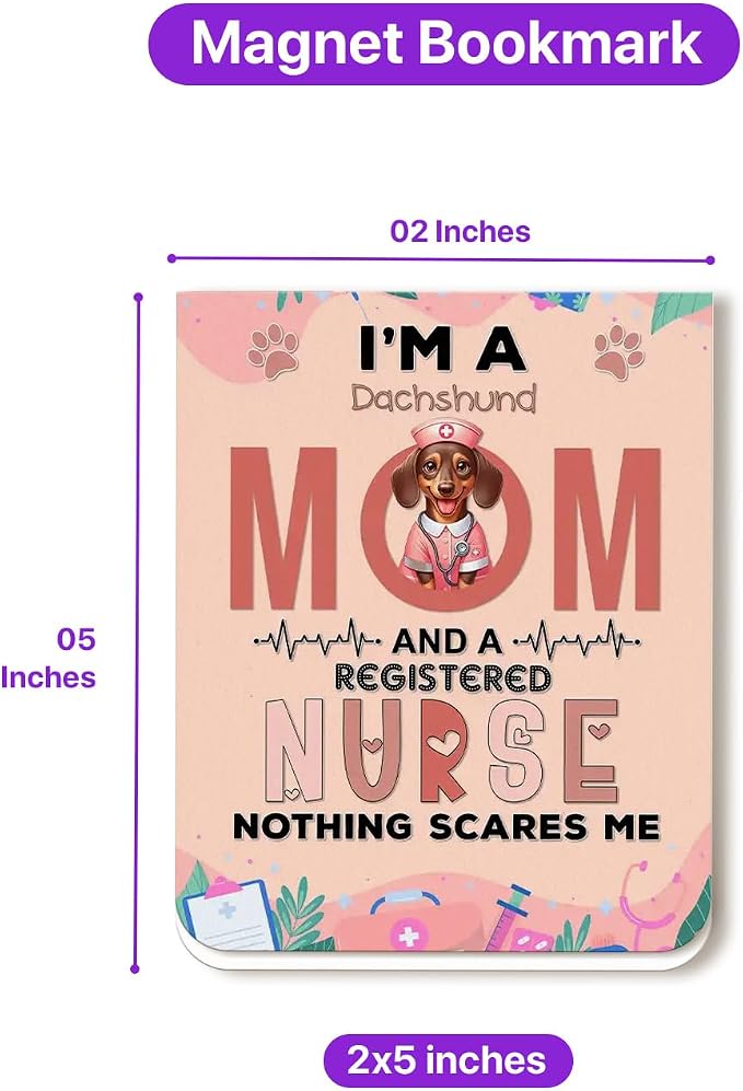 I'm a Dachshund Mom and a Registered Nurse Nothing Scares Me Magnet Bookmark - Image 5