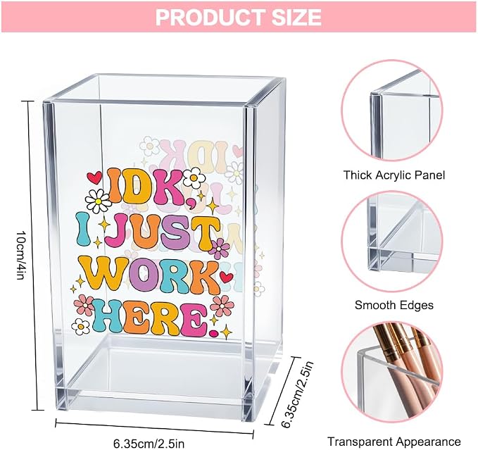 IDK I Just Work Here Acrylic Cosmetic Pencil Pen Holder Cup, Sarcastic Office - Image 2