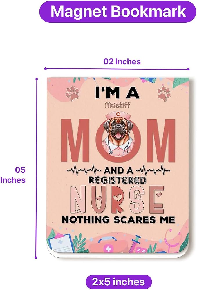 I'm a Mastiff Mom and a Registered Nurse Nothing Scares Me Magnet Bookmark - Image 5