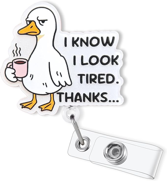 I Know I Look Tired Thanks Badge Reel Retractable, Funny Silly Goose Badge Reel by Bydevia