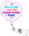 Hold On Let Me Overthink This Funny Nurse Badge Reel, Cute Retractable ID Badge by Unknown