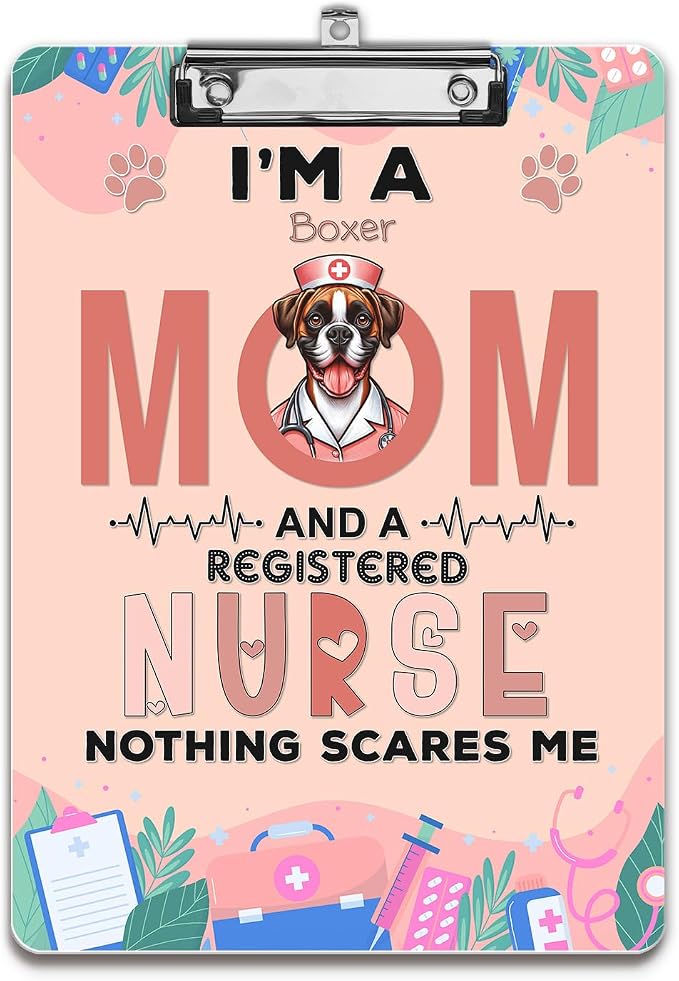 I'm a Boxer Mom and a Registered Nurse Nothing Scares Me Acrylic Clipboard by Ninety3POD