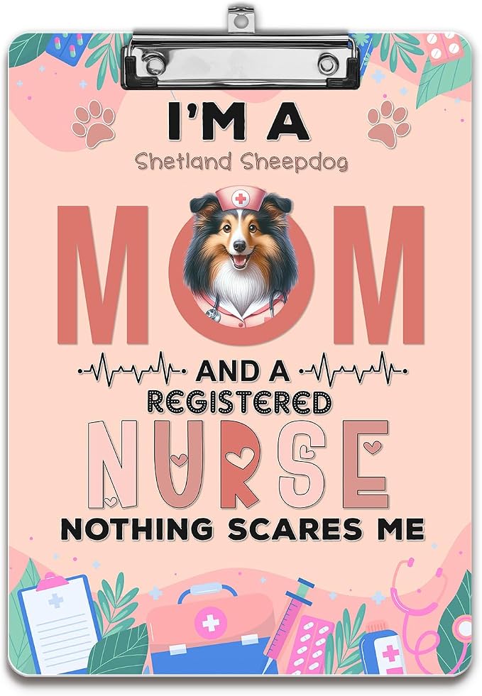I'm a Shetland Sheepdog Mom and a Registered Nurse Nothing Scares Me Acrylic by Ninety3POD