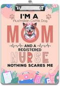 I'm a Australian Cattle Dog Mom and a Registered Nurse Nothing Scares Me by Ninety3POD