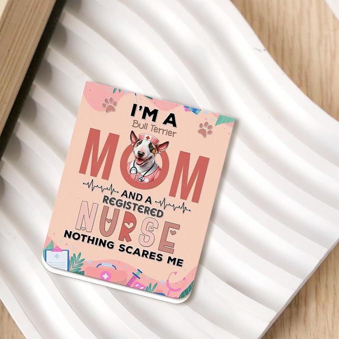 I'm a Bull Terrier Mom and a Registered Nurse Nothing Scares Me Magnet Bookmark - Image 2