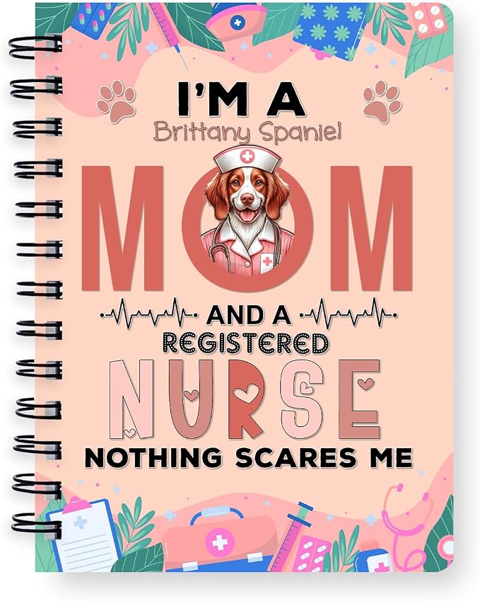 Ninety3POD I'm a Brittany Spaniel Mom and a Registered Nurse Nothing Scares Me by Ninety3POD