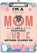 I'm a Cane Corso Mom and a Registered Nurse Nothing Scares Me Acrylic Clipboard by Ninety3POD