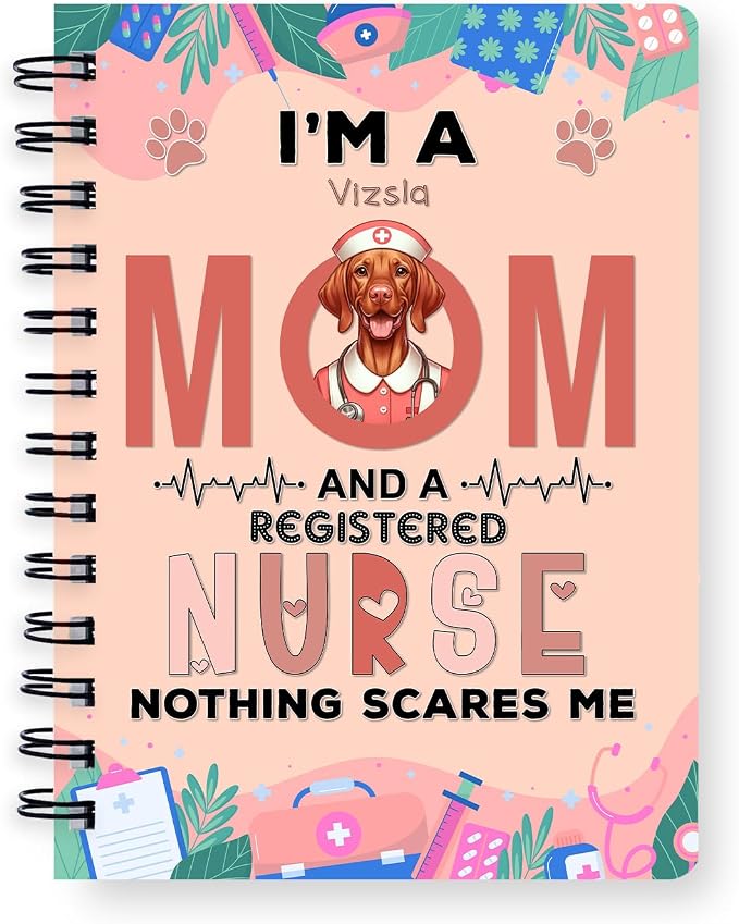 Ninety3POD I'm a Vizsla Mom and a Registered Nurse Nothing Scares Me Spiral by Ninety3POD