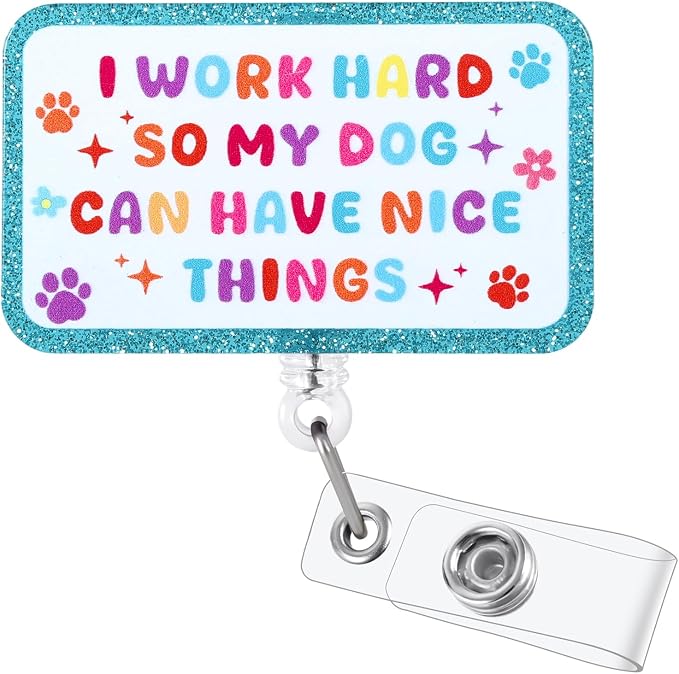 I Work Hard So My Dog Can Have Nice Things Funny Nurse Badge Reel, Cute by Unknown