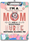 I'm a Alaskan Malamute Mom and a Registered Nurse Nothing Scares Me Acrylic by Ninety3POD