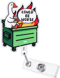 Could Be Worse Funny Goose Dumpster Fire Nurse Badge Reel, Cute Retractable ID by LINAYOHA