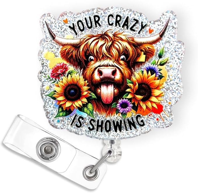 Your Crazy is Showing Highland Cow Badge Reel Retractable, Funny Nurse Badge by Bydevia