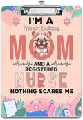 I'm a French Bulldog Mom and a Registered Nurse Nothing Scares Me Acrylic by Ninety3POD