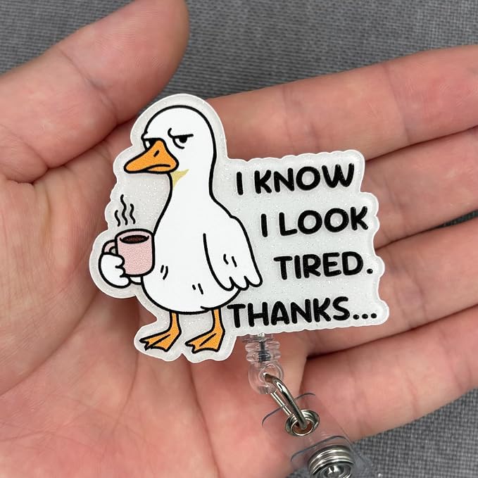 I Know I Look Tired Thanks Badge Reel Retractable, Funny Silly Goose Badge Reel - Image 3