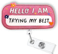 HELLO I AM TRYING MY BEST Funny Badge Reel, Name Work Badge Clip by BEZTN