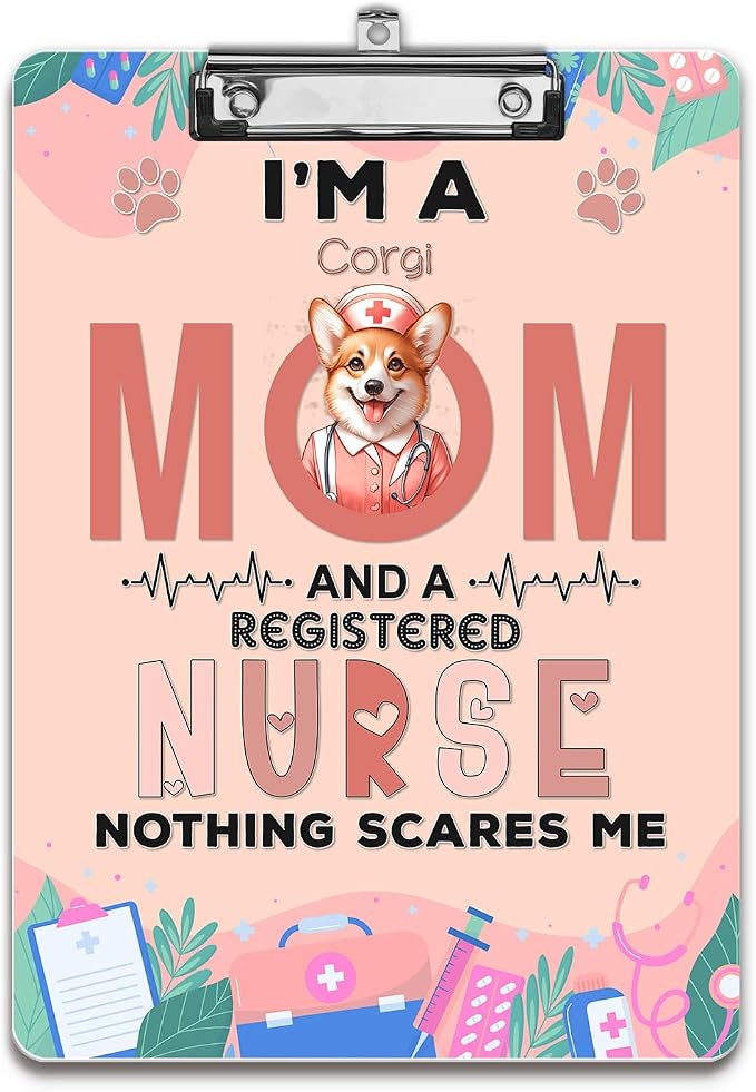 I'm a Corgi Mom and a Registered Nurse Nothing Scares Me Acrylic Clipboard by Ninety3POD