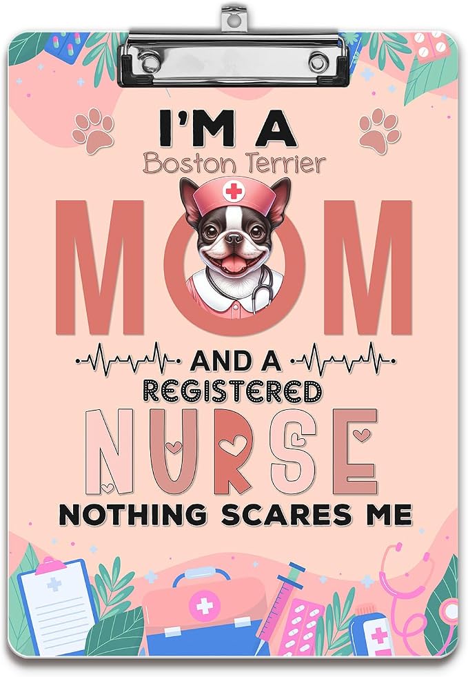 I'm a Boston Terrier Mom and a Registered Nurse Nothing Scares Me Acrylic by Ninety3POD