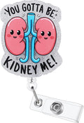 You Gotta Be Kidney Me Funny Badge Reel, Cute Retractable ID Card Badge Holder by BEZTN
