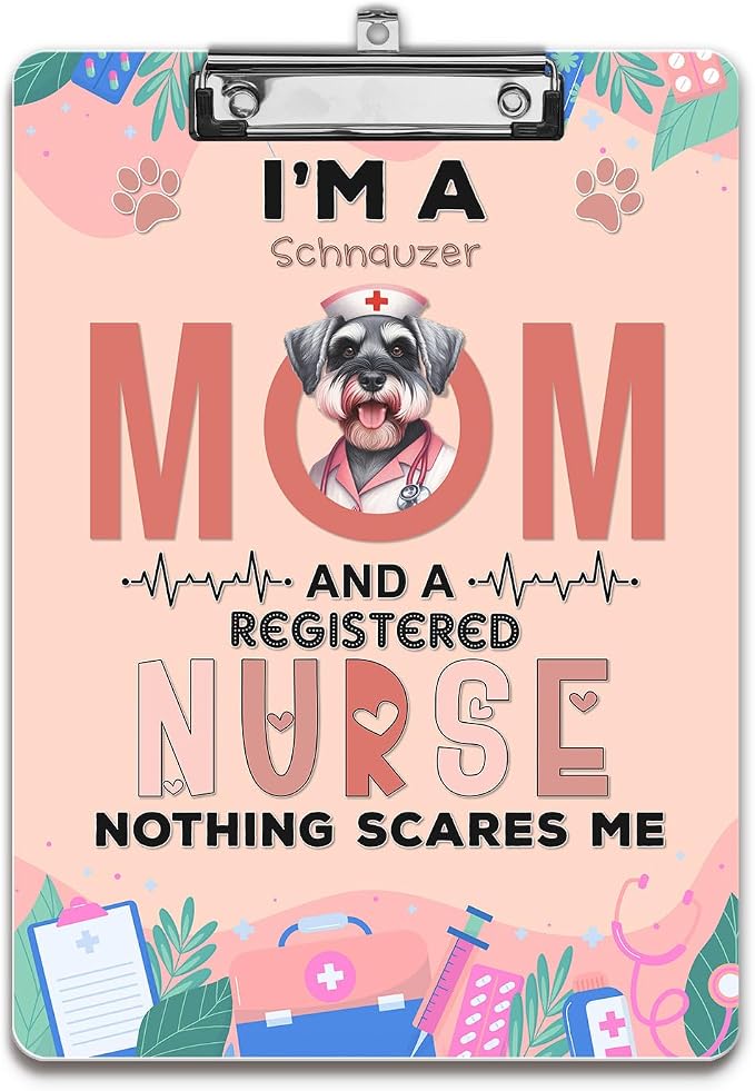 I'm a Schnauzer Mom and a Registered Nurse Nothing Scares Me Acrylic Clipboard by Ninety3POD
