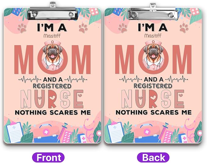 I'm a Mastiff Mom and a Registered Nurse Nothing Scares Me Acrylic Clipboard - Image 2