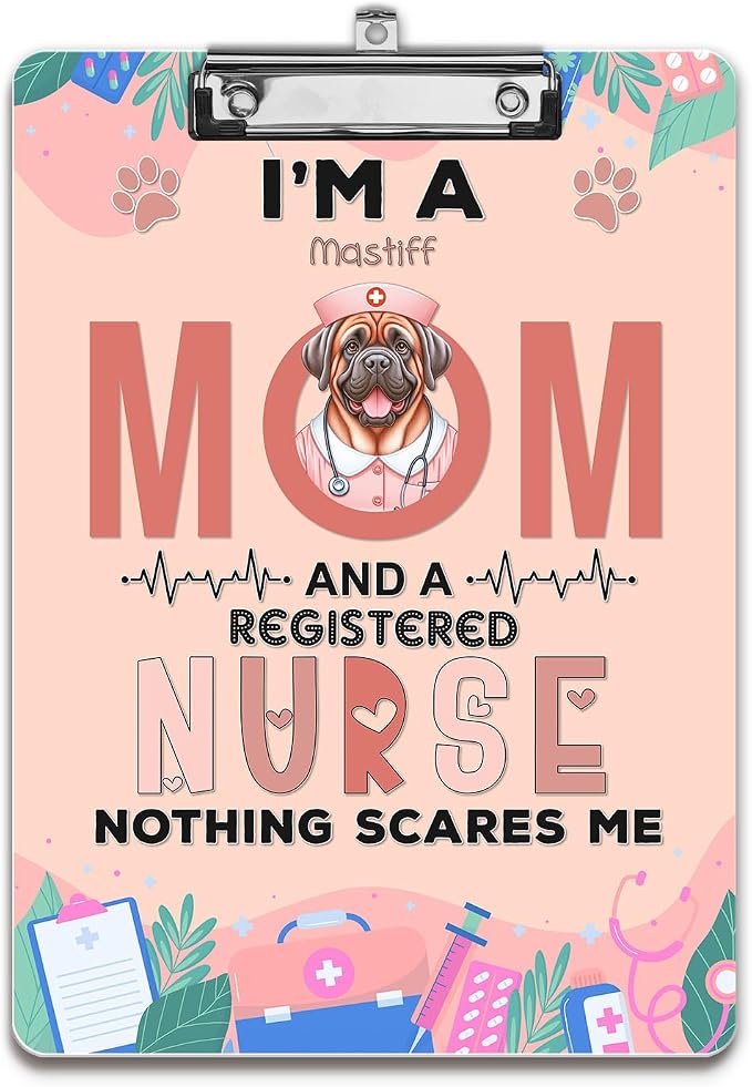 I'm a Mastiff Mom and a Registered Nurse Nothing Scares Me Acrylic Clipboard by Ninety3POD