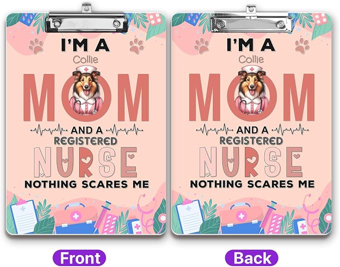 I'm a Collie Mom and a Registered Nurse Nothing Scares Me Acrylic Clipboard - Image 2
