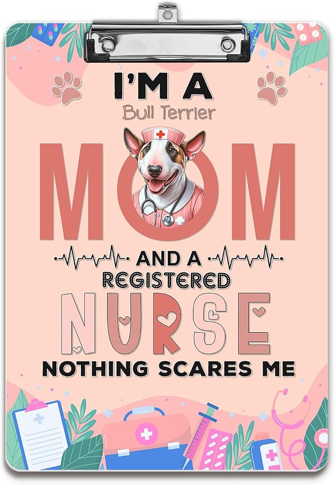 I'm a Bull Terrier Mom and a Registered Nurse Nothing Scares Me Acrylic by Ninety3POD